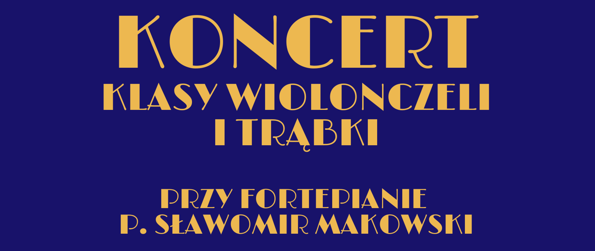 Na granatowym tle w prawym górnym rogu logo szkoły. Pośrodku trąbka, poniżej tekst: Koncert klasy wiolonczeli i trąbki, data: 16.01.2025 r., godz. 17.30, miejsce: sala koncertowa.