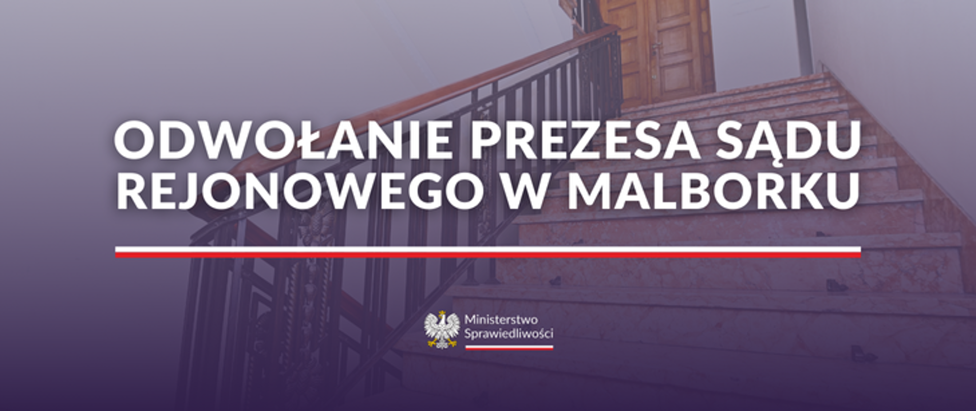 Odwołanie Prezesa Sądu Rejonowego w Malborku