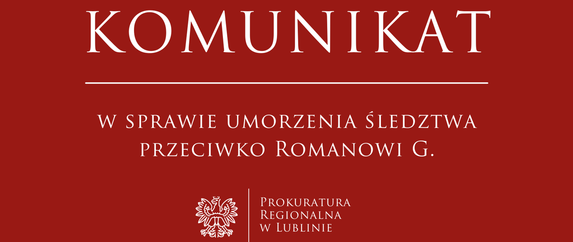 Komunikat na czerwony tle w sprawie umorzenia śledztwa p-ko Romanowi G.