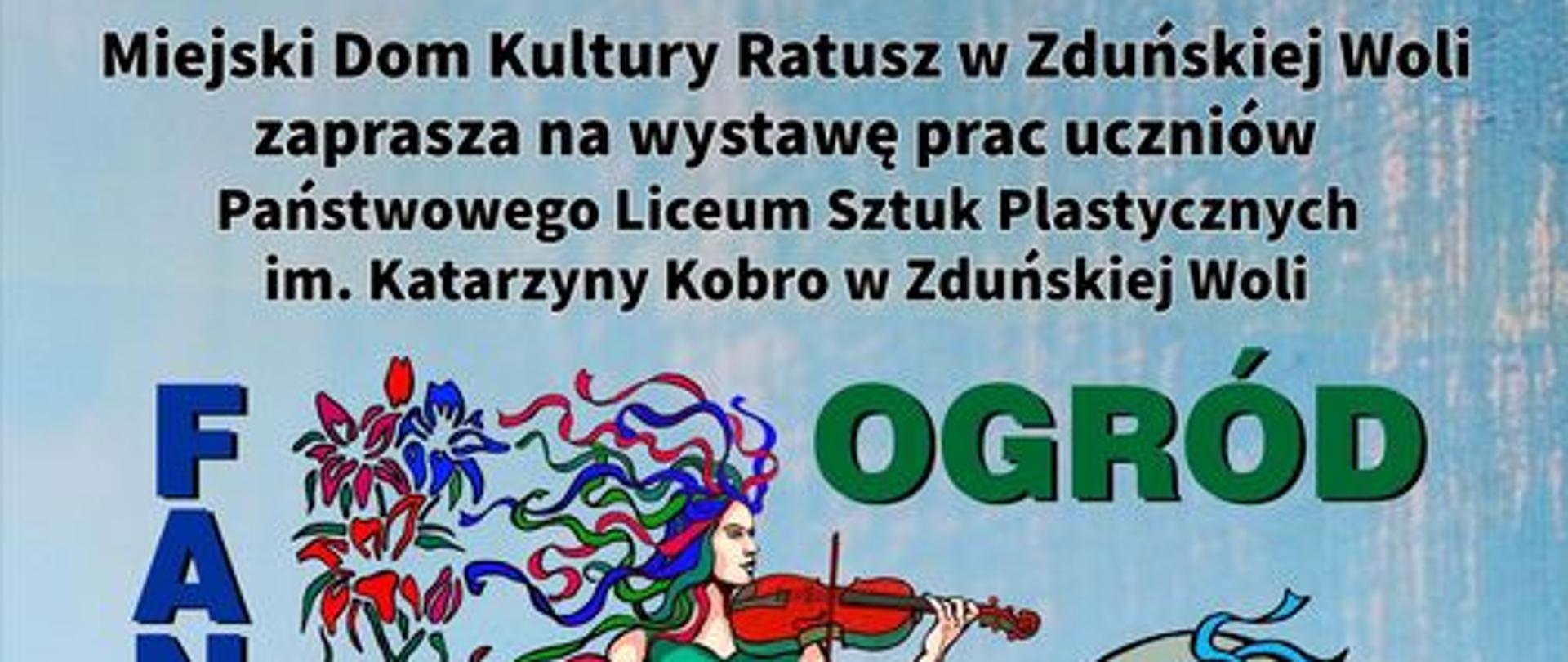 Plakat: Wystawa prac uczniów naszej szkoły "Fantazyjny ogród sztuki - od szkicu do realizacji muralu”