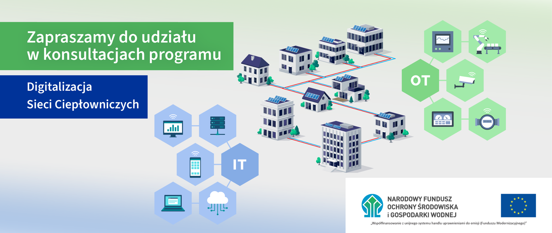 grafika ilustracyjna: zapraszamy do udziału w konsultacjach programu Digitalizacja sieci ciepłowniczych. na dole logo NFOśiGW i flaga UE. na środku grafiki schematyczne budynki połączone siecią a obok symbole wskazujące na digitalizację