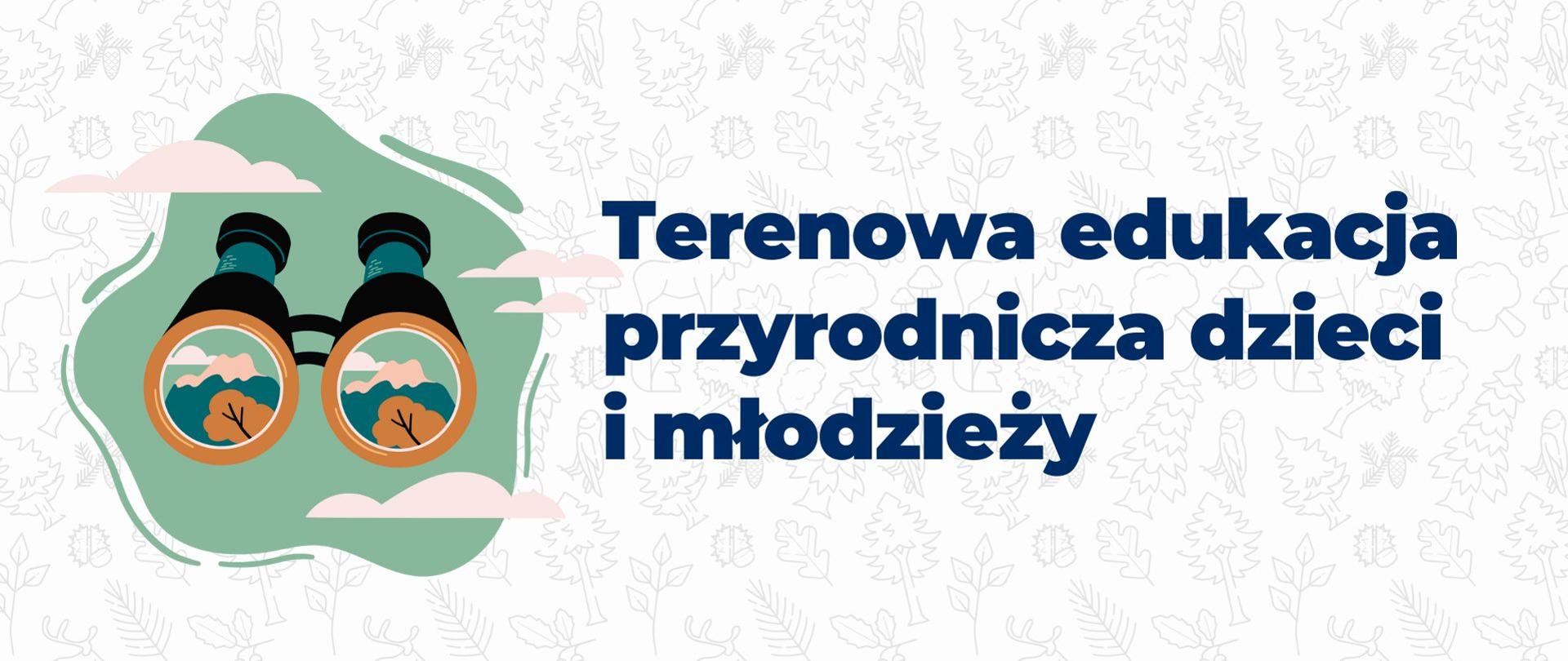 Terenowa edukacja przyrodnicza dzieci i młodzieży