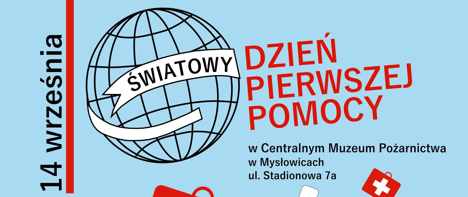 Plakat przedstawiający program Światowego Dnia Pierwszej Pomocy, który odbędzie się 14.09.2024 r. w Centralnym Muzeum Pożarnictwa w Mysłowicach ul. Stadionowa 7a w godz. od 14:00 do 18:00.