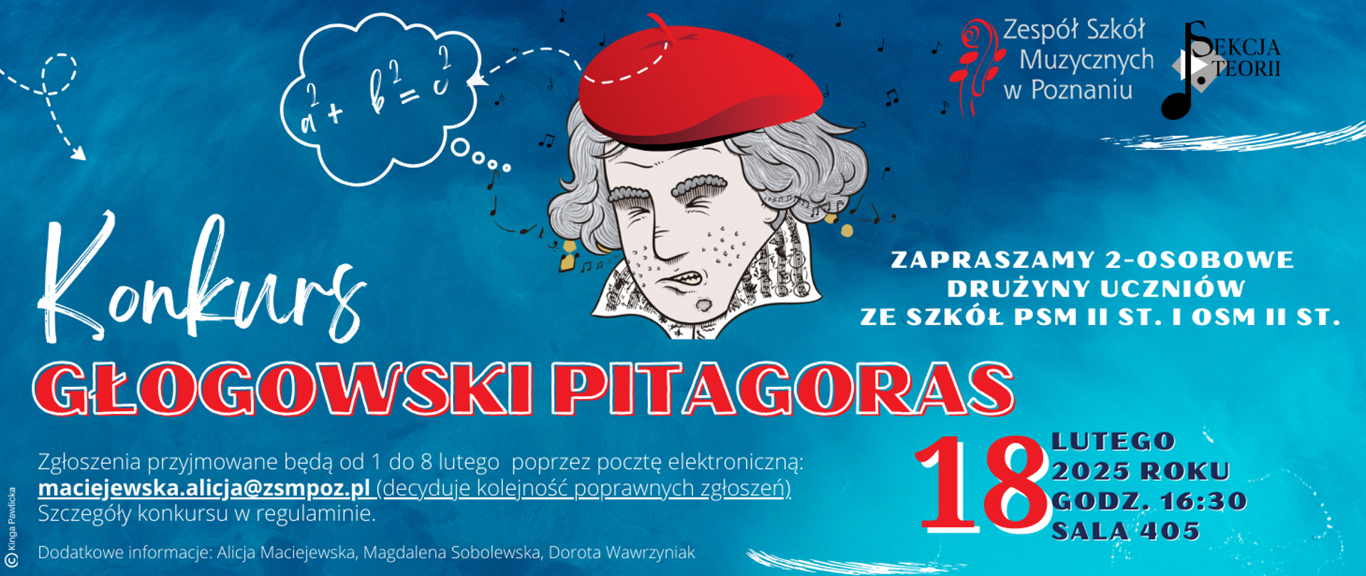 Grafika na niebieskim tle. Na środku rysunek, głowy Beethovena w czerwonym berecie. Wokół nutki i chmurka komiksowa a w niej wzór na twierdzenie Pitagorasa. Poniżej tekst:" Konkurs Głogowski Pitagoras. Zapraszamy 2-osobowe drużyny uczniów ze szkół PSM II i OSM II st. 18 lutego 2025 roku, godz. 16:30, Aula ZSM"