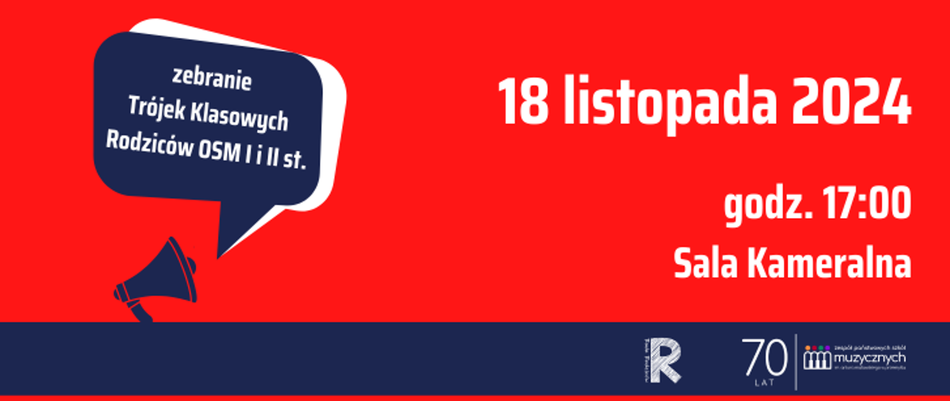 Na czerwonym tle z lewej strony widnieje granatowy megafon i granatowy dymek z tekstem: zebranie Trójek Klasowych Rodziców OSM I i II st. Z prawej strony znajduje się biały napis: 18 listopada 2024, godz. 17:00, Sala Kameralna. Na dole grafiki znajduje się granatowy pas, a na nim logo Rady Rodziców i jubileuszu szkoły.