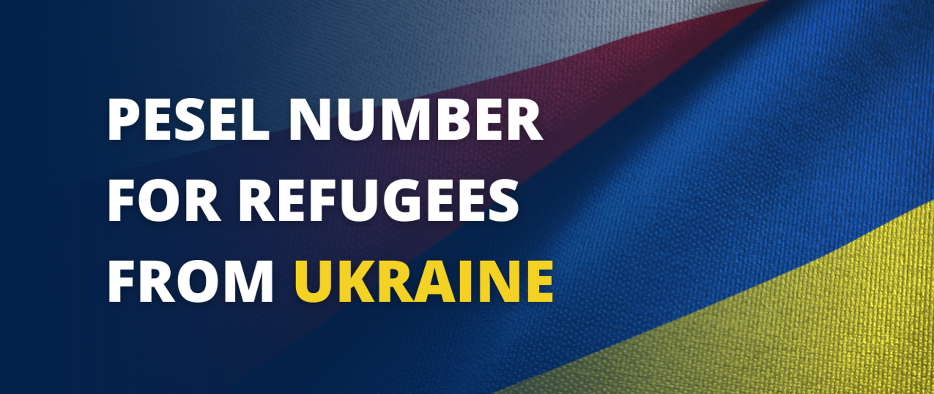 The graphic shows the flag of Poland and the flag of Ukraine. The inscription on the graphic: PESEL number for refugees from Ukraine.