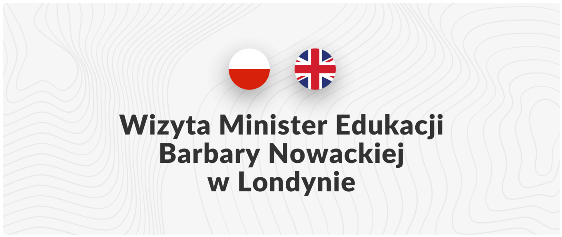 Wizyta Minister Edukacji Barbary Nowackiej w Londynie