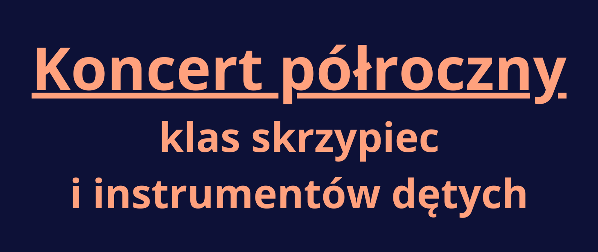 Plakat z granatowym tłem, z pomarańczowymi symbolami nut, z napisem " Szkoła Muzyczna I stopnia w Złotowie, koncert półroczny klas skrzypiec i instrumentów dętych, 11.01.2023 r., godzina 17:00, aula w Starostwie Powiatowym. 