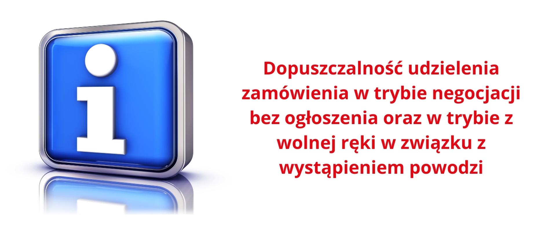 Dopuszczalność udzielenia zamówienia w trybie negocjacji bez ogłoszenia oraz w trybie z wolnej ręki w związku z wystąpieniem powodzi
