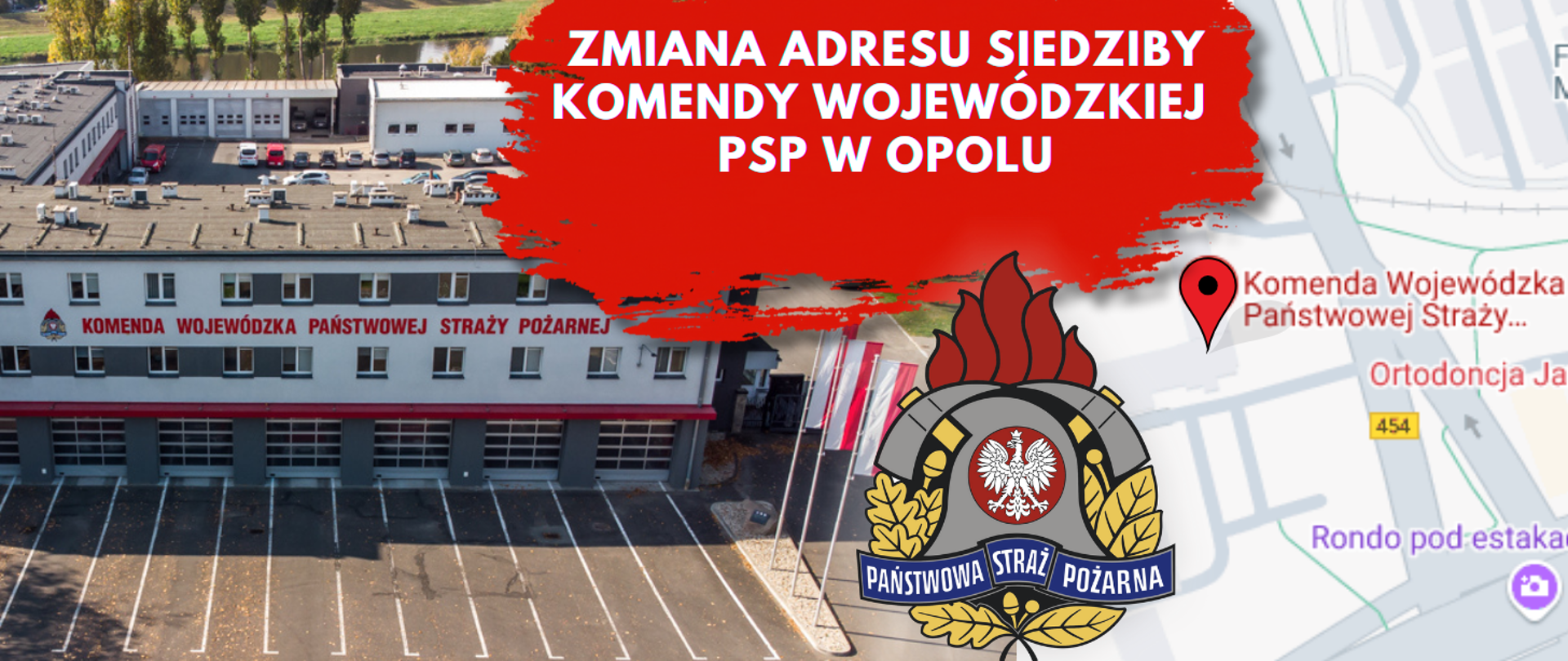 Banner - panorama do zmiany adresu siedziby KW PSP w Opolu. Na kolażu widoczna siedziba KW PSP Opole, zrzut mapy, logo Państwowej Straży Pożarnej oraz napis " Zmiana adresu siedziby Komendy Wojewódzkiej PSP w Opolu".