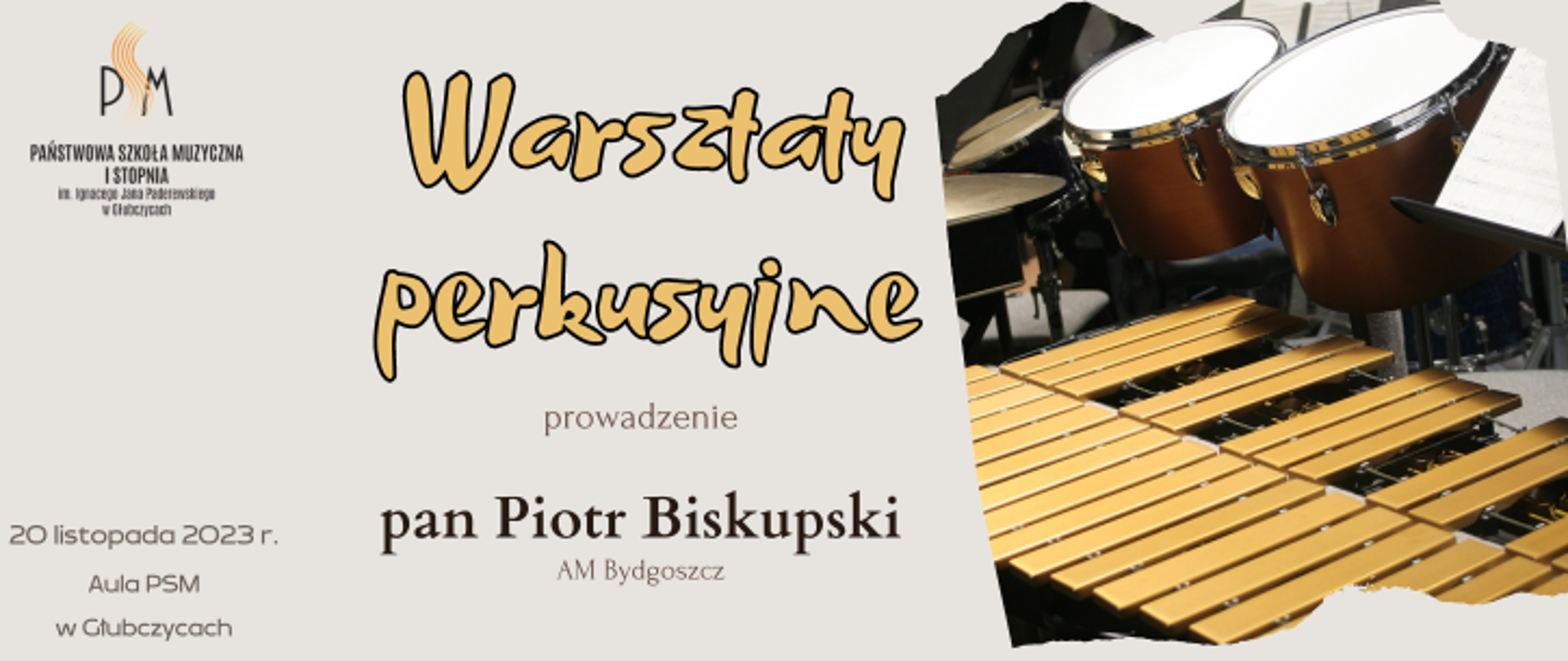 Szare tło u góry po lewej logo PSM w Głubczycach, po prawej zdjęcie wibrafonu, po środku tekst: Warsztaty perkusyjne z panem Piotrem Biskupskim - 20 listopada 2023 r. Aula PSM w Głubczycach