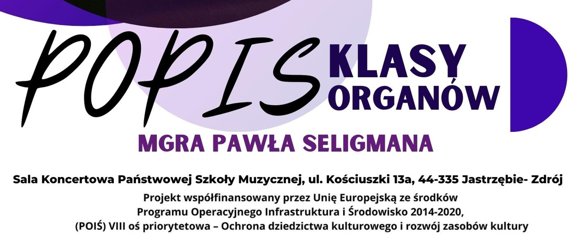 Plakat informacyjny dotyczący popisu klasy organów mgr Pawła Seligmana odbywającego się w dniu 03.12.2024 o godz. 16.30.