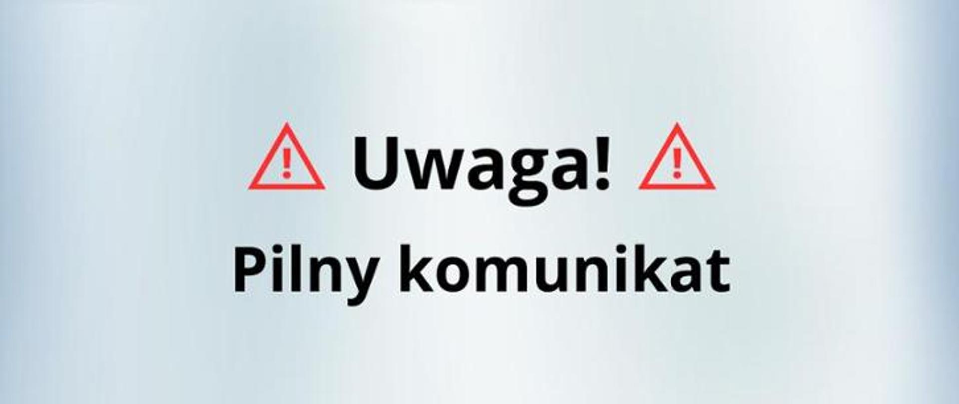 Uwaga! Pilny komunikat