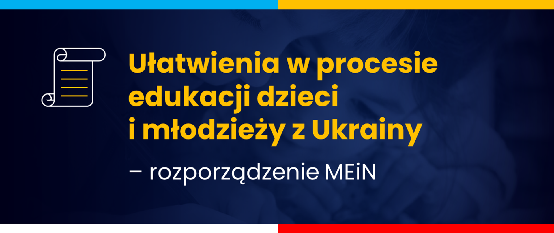 Ułatwienia w procesie edukacji dzieci i młodzieży z Ukrainy – rozporządzenie MEiN