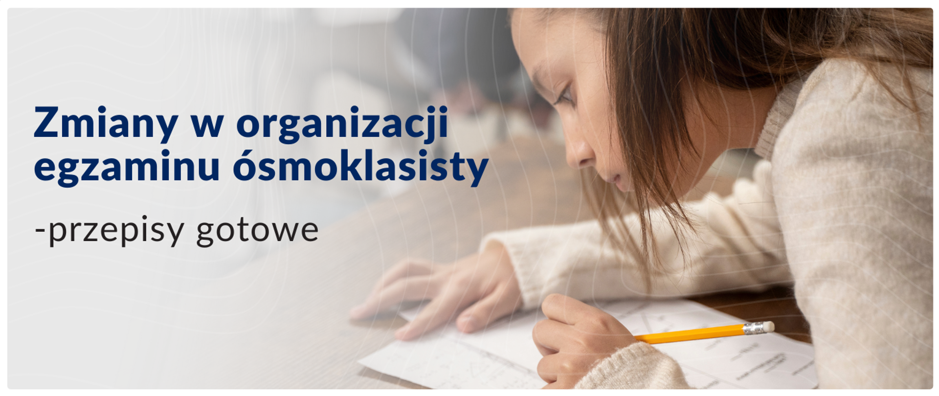 Zmiany w organizacji egzaminu ósmoklasisty – przepisy gotowe