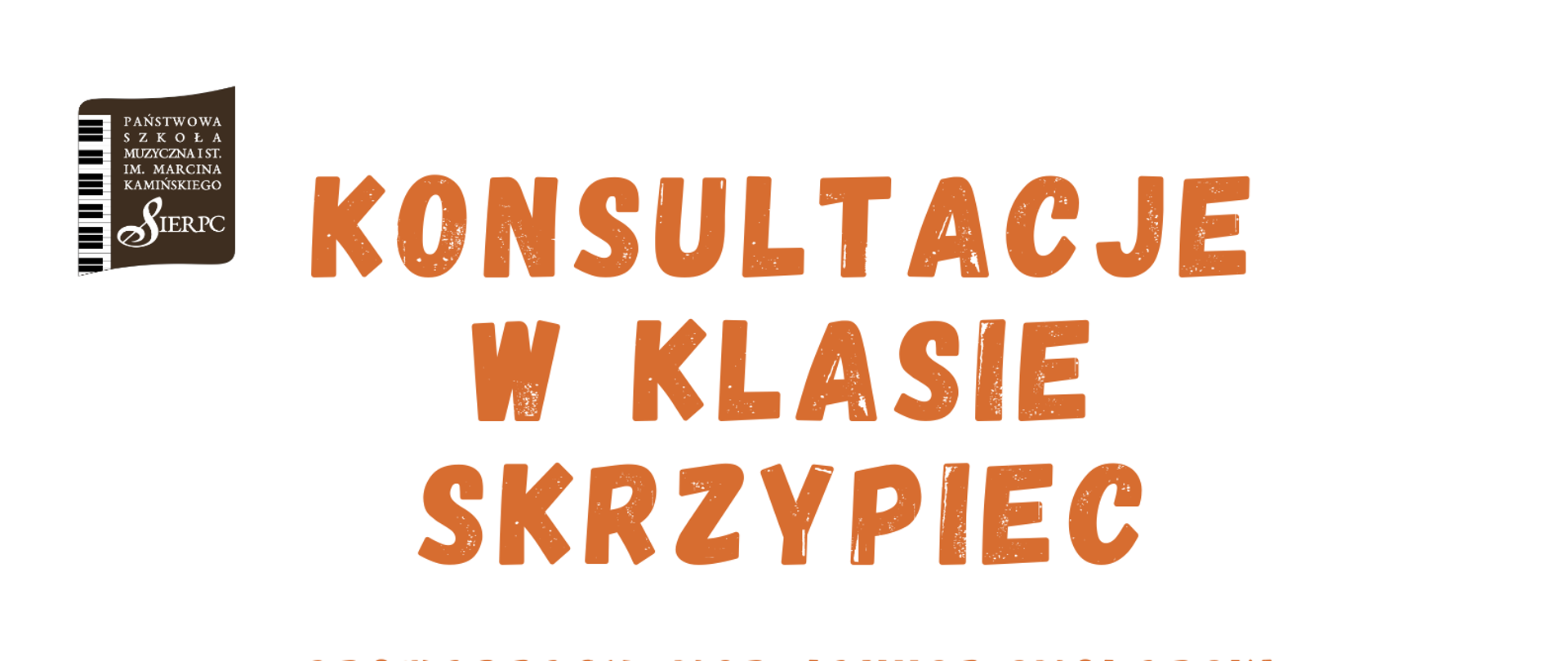 Na białym tle w lewym górnym rogu logo PSM I st. w Sierpcu. Pośrodku tekst: Konsultacje w klasie skrzypiec, prowadzący: mgr Janusz Smolarski, wzmianka o prowadzącym, data: 07.12.2024 r., godz. 8.30 - 13.00. Poniżej a tle kolorowych kwiatów skrzypce.