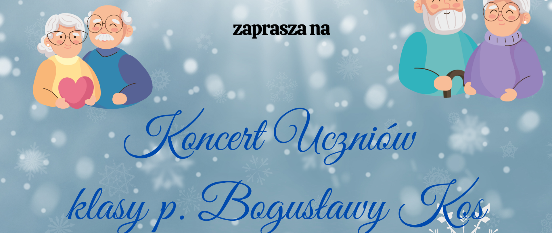 Plakat niebieskie tło świetlne refleksy Śnieżynki cieniowany centralnie rysunek fortepianu czarnego z otwartą klapą Z podniesionym pulpitem z prawej i z lewej strony rysunek dwóch par babci i dziadków napisy państwa szkoła muzyczna pierwszego i drugiego stopnia im Witolda Lutosławskiego w Nysie zaprasza na koncert uczniów klasy pani Bogusławy koszt 21 stycznia 2025 godzina 16:30 sala kameralna
