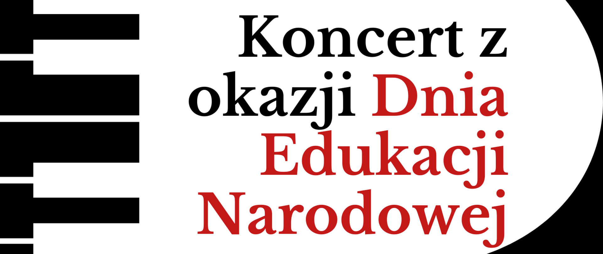 Koncert z Okazji Dnia Edukacji Narodowej. 11 października 2024 r. godzina 17:00 aula PSM. Plakat na czarnym tle po lewej grafika klawiatury fortepianu.