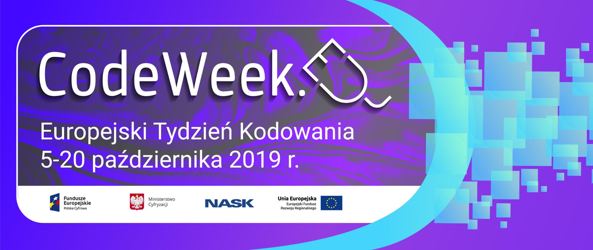 Napis: CodeWeek - Europejski Tydzień Kodowania. 5-20 października 2019 r. Pod napisem logotypy organizatorów.
