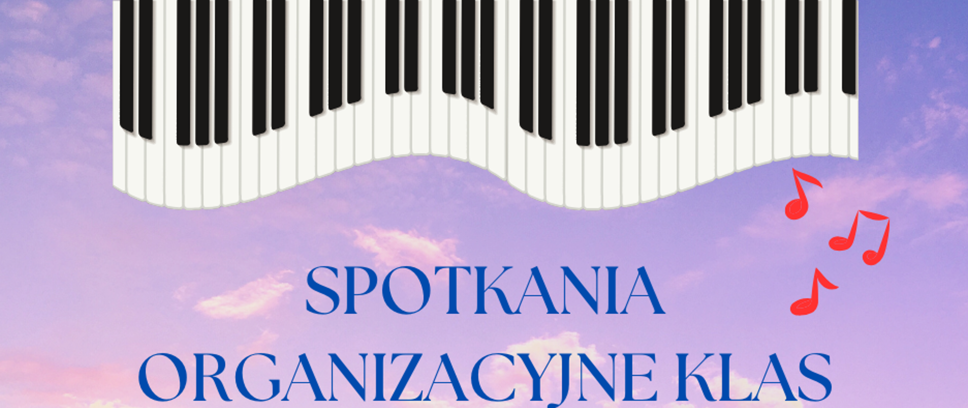 Na liliowym tle napis Spotkania organizacyjne klas. Na dole i na górze grafika z klawiaturą fortepianu, z prawej strony trzy czerwone nuty, z lewej trzy zielone.