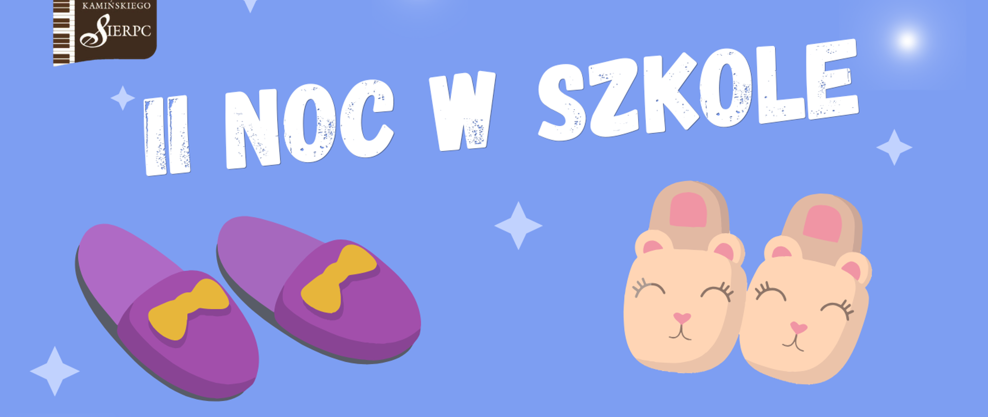 Na niebieskim tle w lewym górnym rogu logo PSM I st. w Sierpcu, pośrodku tekst: II noc w szkole, data: 29/30.11.2024 r. od godz. 20.00 w piątek do godz. 9.00 w sobotę, informacja o niezbędnych rzeczach, które należy zabrać na "Noc w szkole. Na plakacie kolorowe kapcie.