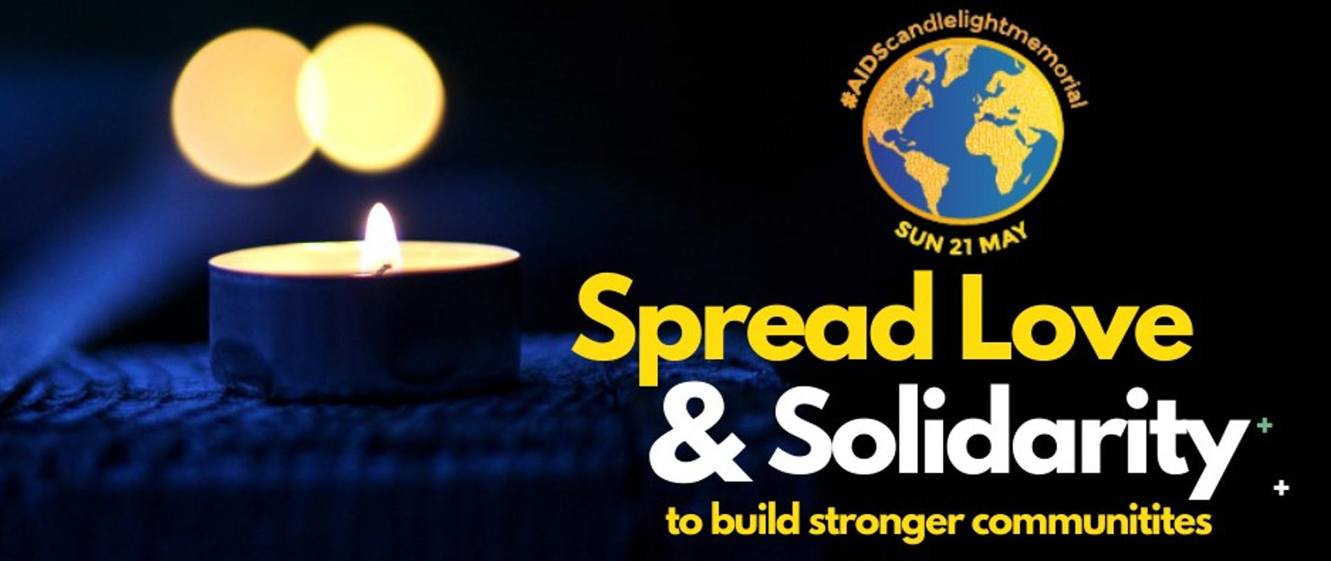 Po lewej stronie znajduje się mała, zapalona świeczka, której blask rozświetla mrok. Po prawej stronie znajduje się grafika kuli ziemskiej, a pod nią napis "SUN 21 MAY Spread Love &Solidarity to build stronger communites"