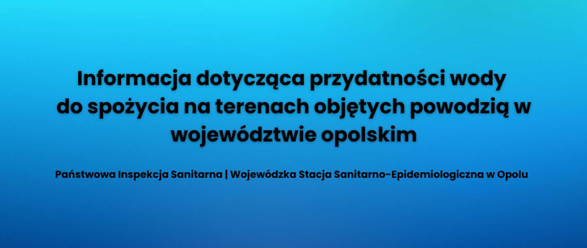 Informacja dotycząca przydatności wody do spożycia na terenach objętych powodzią w województwie opolskim 