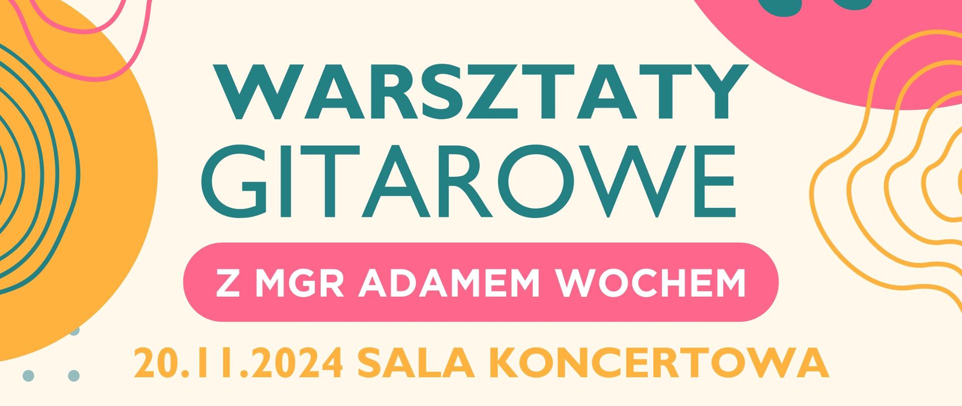 Grafika informująca o warsztatach gitarowych z Panem mgr Adamem Wochem.