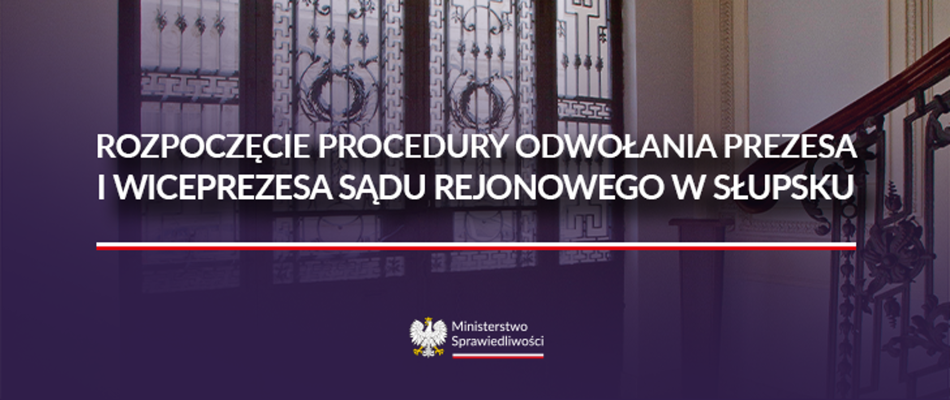 Rozpoczęcie procedury odwołania Prezesa i Wiceprezesa Sądu Rejonowego w Słupsku
