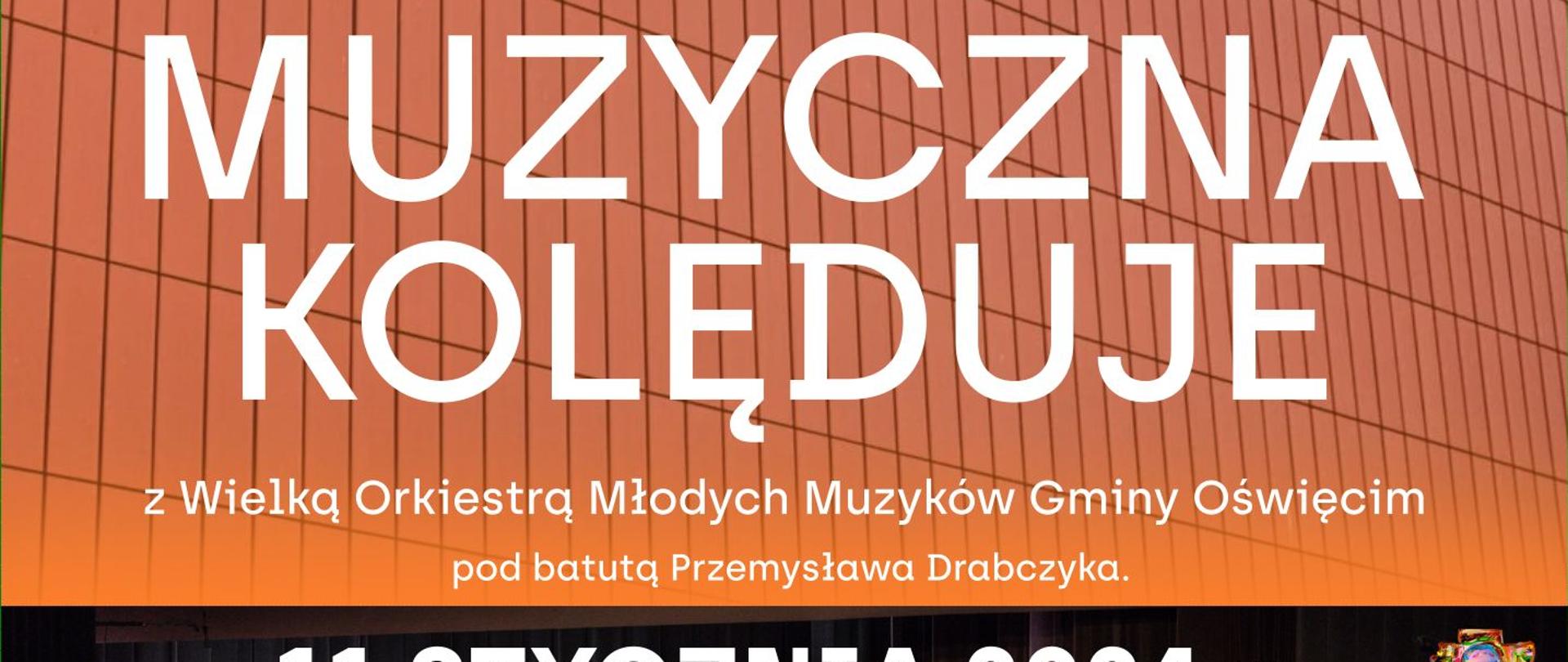 Zaproszenie na koncert wraz z Wielką Orkiestrą Młodych Muzyków Gminy Oświęcim. 11 stycznia 2024 r. godz. 18:00. Sala koncertowa.