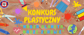 Konkurs plastyczny "Nasza planeta, nasze zdrowie"