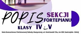 Plakat informacyjny dotyczący popisu sekcji fortepianu klas IV i V odbywającego się w dniu 12.11.2024 o godz. 16.30.