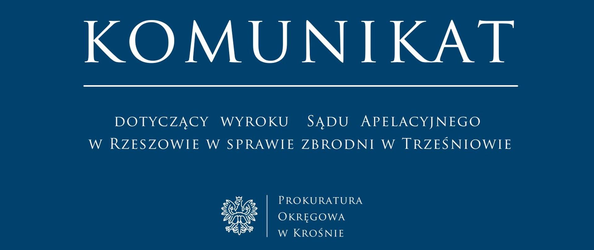 Komunikat prasowy dotyczący wyroku Sądu Apelacyjnego w Rzeszowie w sprawie zbrodni w Trześniowie