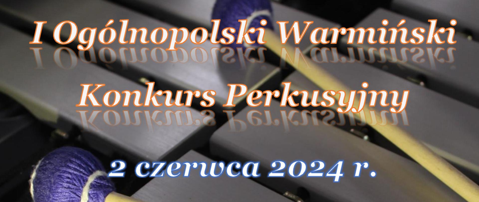 W tle srebrny wibrafon z dwiema pałkami, w centralnym kadrze napis I Ogólnopolski Konkurs Perkusyjny z datą 2 czerwca 2022 r.