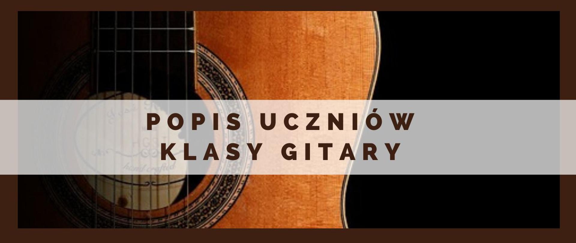 Zdjęcie gitary na ciemnym tle. Na środku napis "Popis uczniów klasy gitary"