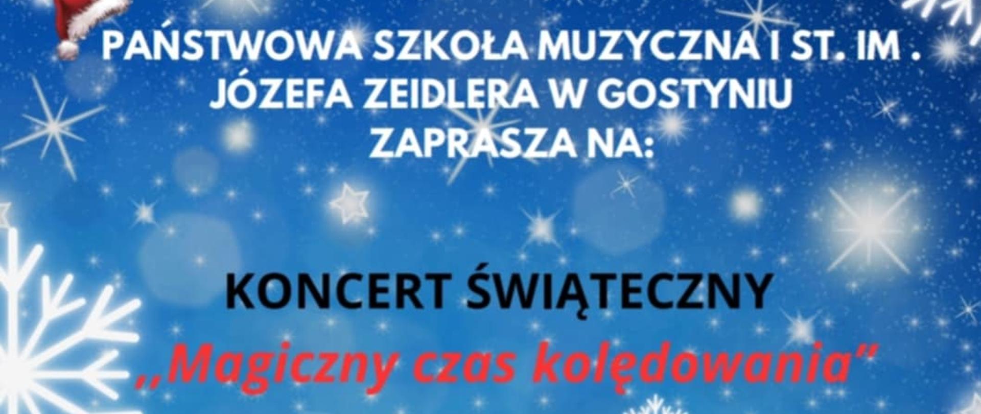 Na błękitnym tle do góry są słowa zaproszenia na koncert świąteczny. Poniżej grafika przedstawiająca lokomotywę św. Mikołaja. Wagony są wypełnione prezentami. Dookoła umieszczone są płatki śniegu oraz choinki. Na samym dole termin i miejsce wydarzenia. 