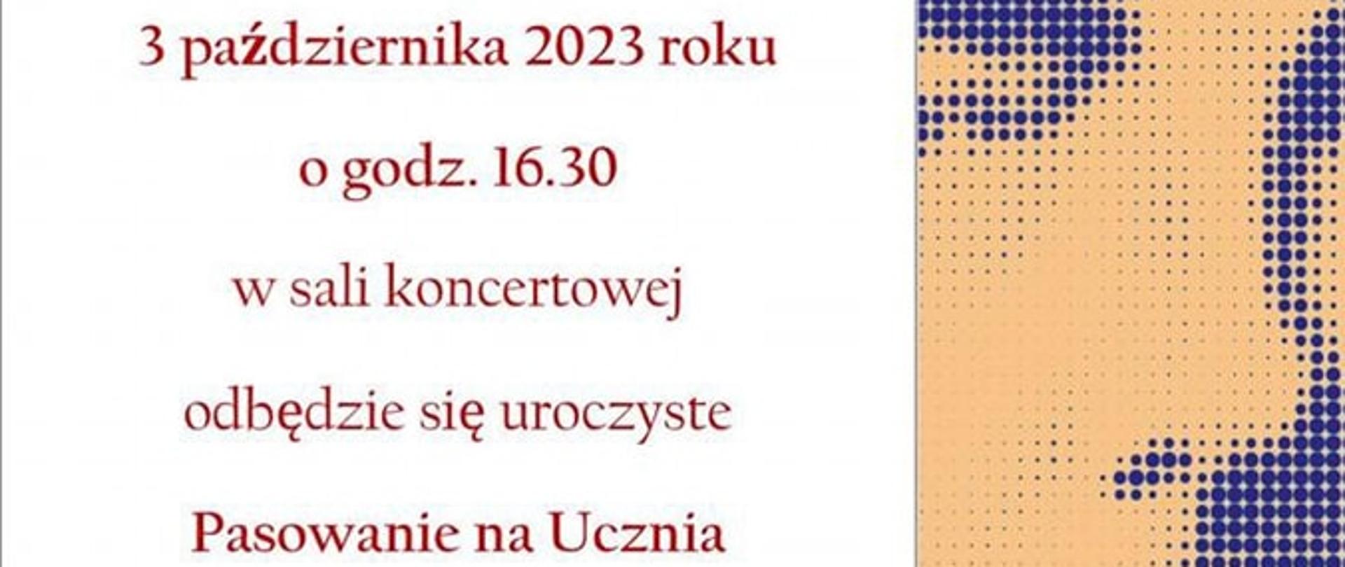 Afisz z wizerunkiem Karola Szymanowskiego zawierający zaproszenie na pasowanie na ucznia, które będzie miało miejsce 3 października 2023 roku o godzinie 16:30 w sali koncertowej.
