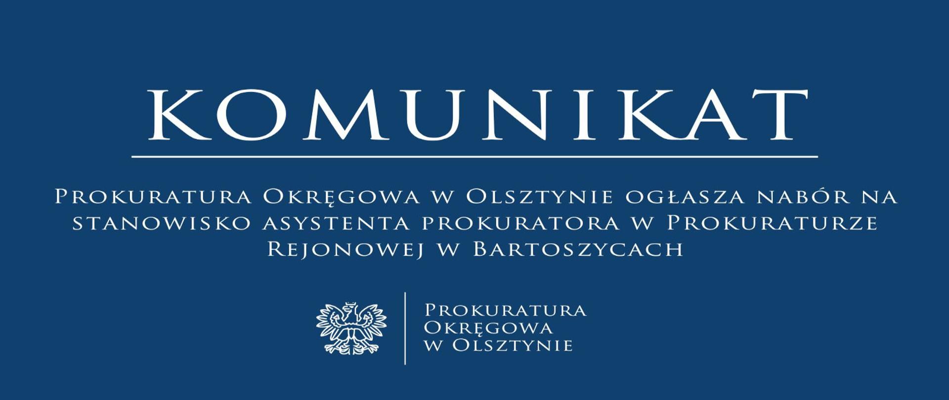 Prokuratura Okręgowa w Olsztynie ogłasza nabór na stanowisko asystenta prokuratora w Prokuraturze Rejonowej w Bartoszycach