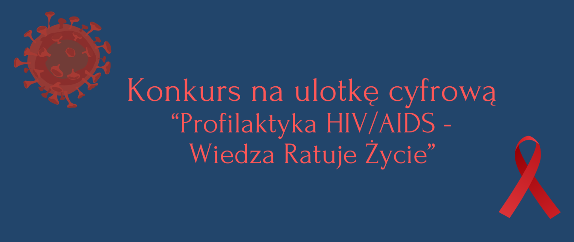 Zdjęcie przedstawia niebieskie tło z czerwonym napisem "Konkurs na ulotkę cyfrową Profilaktyka HIV/AIDS – Wiedza ratuje życie!" oraz dwa czerwone obrazki: wstążka i komórka