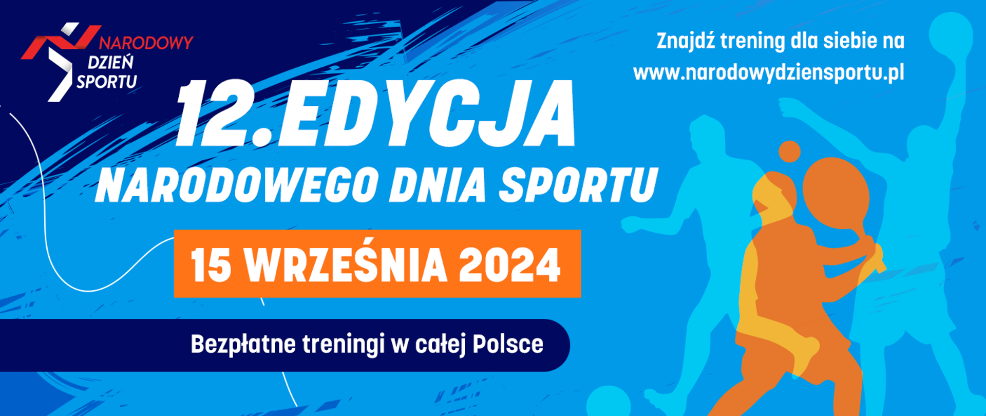 Grafika w kolorach niebiesko-granatowych. W lewym górnym rogu logotyp Narodowego Dnia Sportu. Z prawej strony blisko środka biały napis na niebiesko-granatowym tle: 12. EDYCJA NARODOWEGO DNIA SPORTU. Niżej na pomarańczowym kafelku białymi literami: 15 WRZEŚNIA 2024. Pod spodem na granatowy, tle biały napis: Bezpłatne treningi w całej Polsce. Na górze po prawej stronie napis: Znajdź trening dla siebie na www.narodowydziensportu.pl. Pod nim trzy sylwetki (dwie błękitne i jedna pomarańczowa) osób uprawiających sporty.