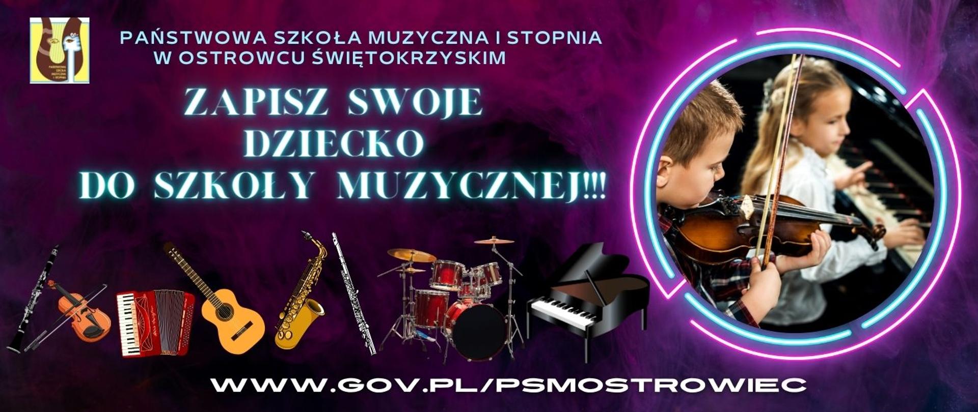 na tle różowym napis "zapisz swoje dziecko do szkoły muzycznej" z ikonami instrumentów muzycznych w dole zdjęcia, po prawej stronie zdjęcie chłopca grającego na skrzypcach i dziewczynki grającej na fortepianie, w lewym górnym rogu logo szkoły i nazwa szkoły