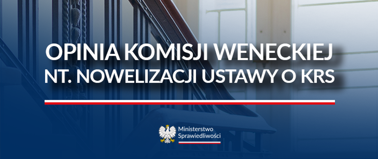 Komisja Wenecka Wydała Opinię O Projekcie Nowelizacji Ustawy O Krajowej ...