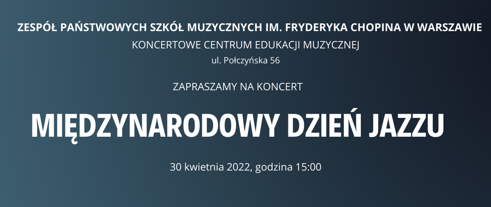 Afisz - na seledynowym tle napis: koncert, "Międzynarodowy dzień jazzu", 30 kwietnia 2022 godz 15.00, ul. Połczyńska 56, Warszawa