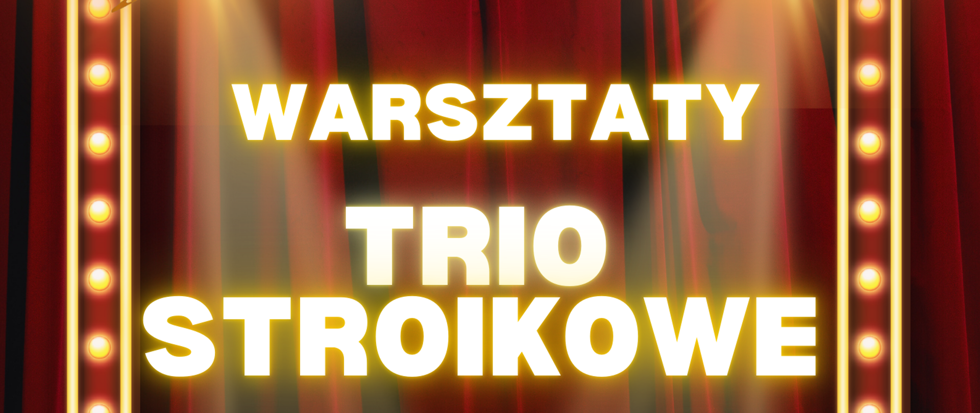 Grafika plakatu to rozświetlona ramka z zapalonymi żarówkami. W tle kurtyna. Na pierwszym planie podłoga z desek. Na plakacie znajdują się następujące informacje: W lewym górnym rogu logo szkoły obok pełna nazwa szkoły Państwowa Szkoła Muzyczna I i II st. imienia Fryderyka Chopina w Nowym Targu. Warsztaty Trio stroikowe. Występują mgr Maksymilian Lipień - obój, prof. dr hab. Piotr Lato - klarnet, dr hab. Damian Lipień - fagot. Następnie w dolnej części plakatu data i czas wydarzenia- 18 listopada 2024 r. od godziny 13.00. Zajęcia otwarte dla słuchaczy zapraszamy!