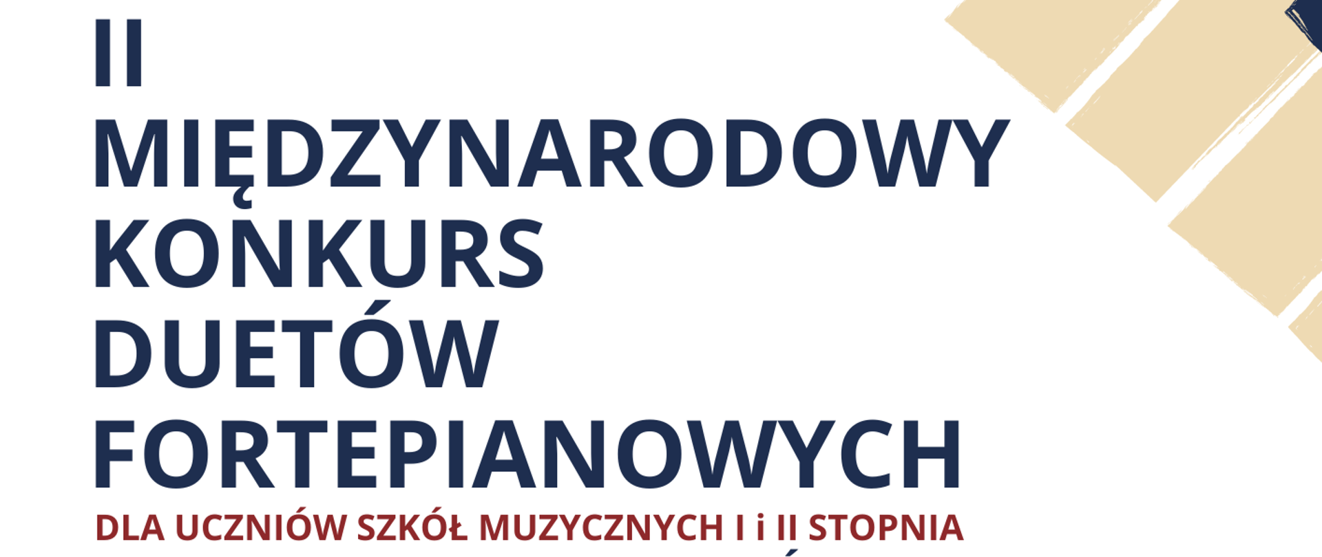 Na białym tle pionowego plakatu umiejscowione po przeciwległych dwóch rogach grafiki przedstawiające fragment fortepianowej klawiatury w kolorze beżowo-czarnym. W lewym górnym rogu logo Centrum Edukacji Artystycznej a w lewym dolnym Logo organizatora. W centralnej części czarną drukowaną czcionką jest umiejscowiona pełna nazwa wydarzenia a poniżej prawej informacje organizacyjne - termin , adres strony konkursu. W prawym dolnym rogu umieszczone są loga organizacji patronujących wydarzeniu. 