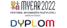 Grafika - na jasnym tle napis "Konkurs MyEar 2022, Festiwal Wyobraźni Muzycznej; DYPLOM"
