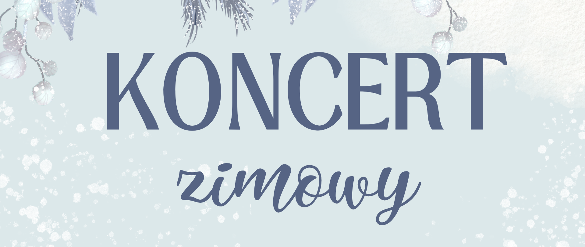 Plakat zaprasza na uroczysty "Koncert zimowy", który odbędzie się 16 stycznia o godzinie 17:00 w Sali Koncertowej. Na górze plakatu widoczne są gałązki iglaste pokryte śniegiem oraz białe ozdoby, które wprowadzają w zimową atmosferę. Główny tekst plakatu, napisany dużymi literami, informuje o nazwie wydarzenia: "KONCERT zimowy". Niżej, również w dużym formacie, podano datę i godzinę koncertu: "STYCZEŃ 16 17:00". Następnie widzimy informacje o miejscu: "SALA KONCERTOWA". Na koniec, plakat informuje, że na scenie wystąpią uczniowie Państwowej Szkoły Muzycznej I stopnia, co zapowiada występy młodych, utalentowanych muzyków.