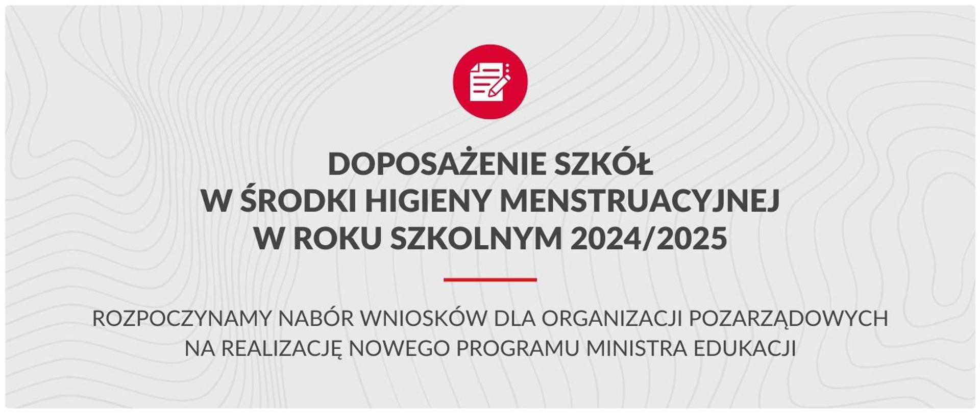 Doposażenie szkół w środki higieny menstruacyjnej w roku szkolnym 2024/2025 – rozpoczynamy nabór wniosków dla organizacji pozarządowych na realizację nowego programu Ministra Edukacji