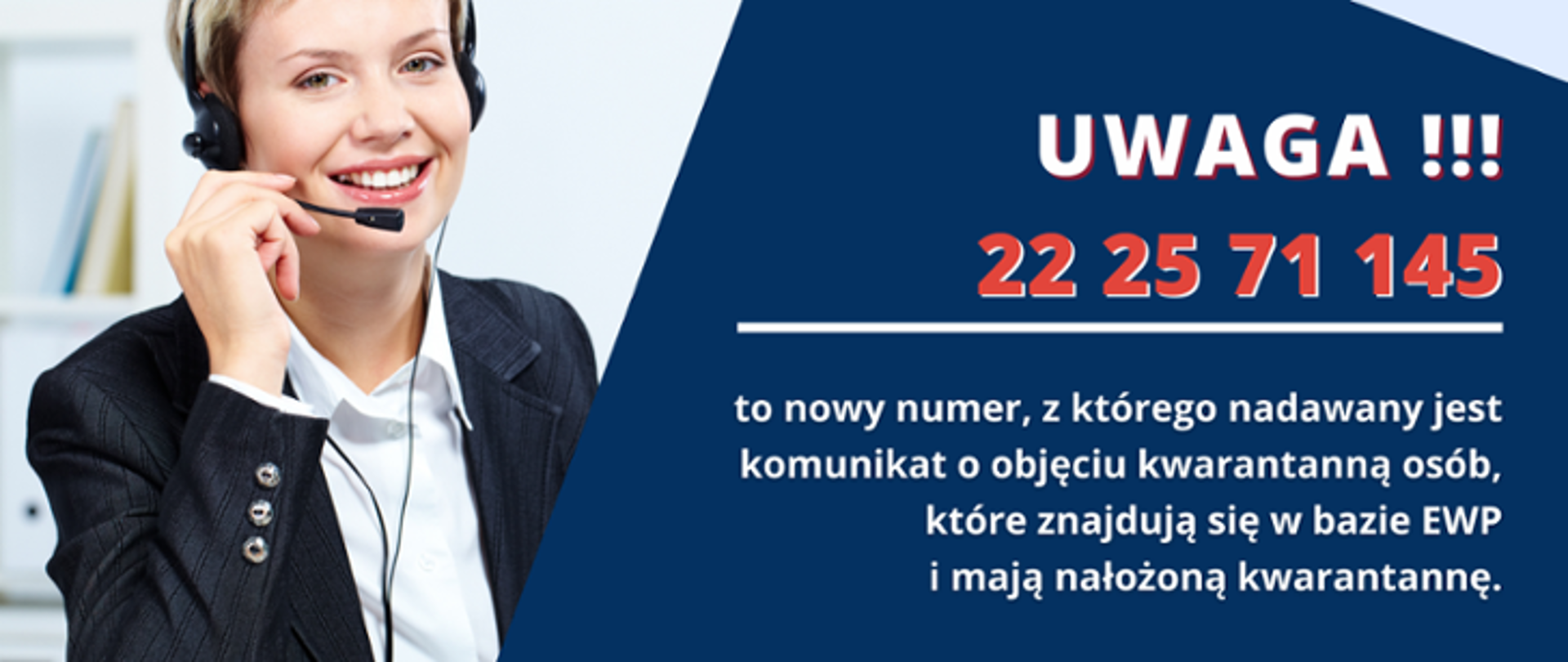 Komunikat: Uwaga! 22 25 71 145 to nowy numer, z którego nadawany jest komunikat o objęciu kwarantanną osób, które znajdują się w bazie EWP i mają nałożoną kwarantannę. Ilustracja: kobieta w stroju biurowym wyposażona w słuchawki i mikrofon