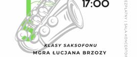 Plakat informacyjny dotyczący popisu klasy saksofonu mgr Łucjana Brzozy odbywającego się w dniu 12.06.2024 o godz. 17.00.